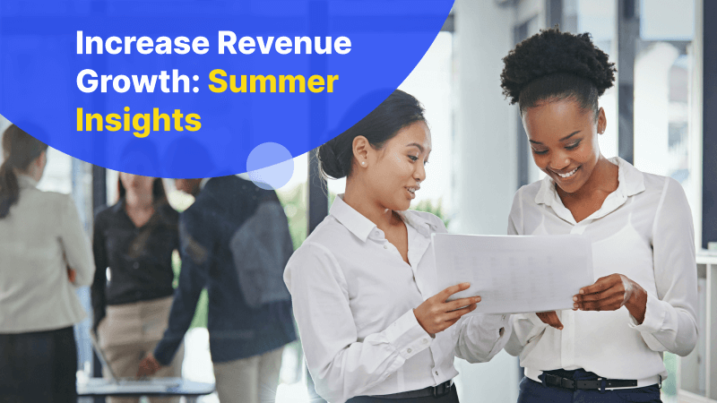 Increase Revenue Growth: Summer Insights