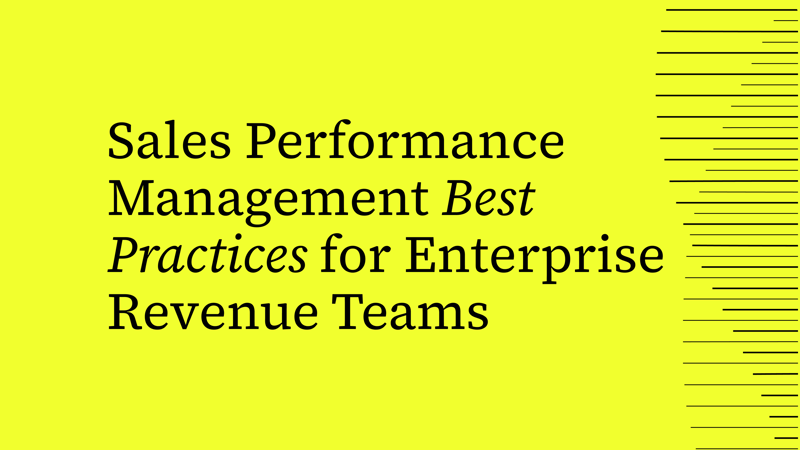 Sales Performance Management Best Practices for Enterprise Revenue Teams