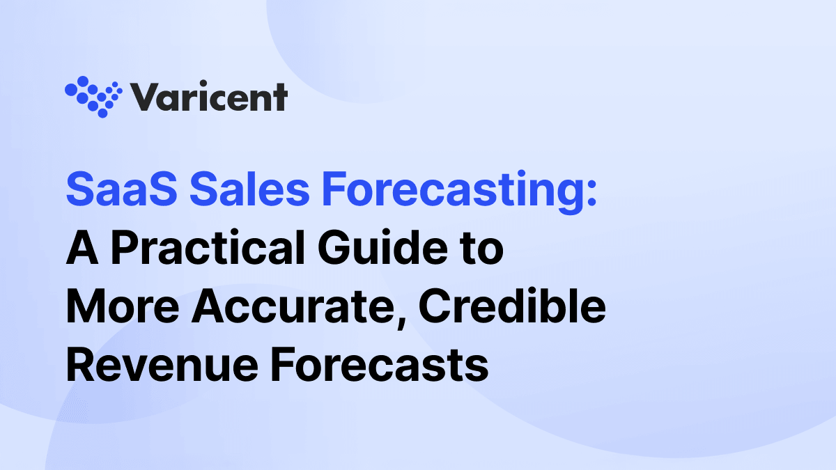 SaaS Sales Forecasting: A Practical Guide to More Accurate, Credible Revenue Forecasts