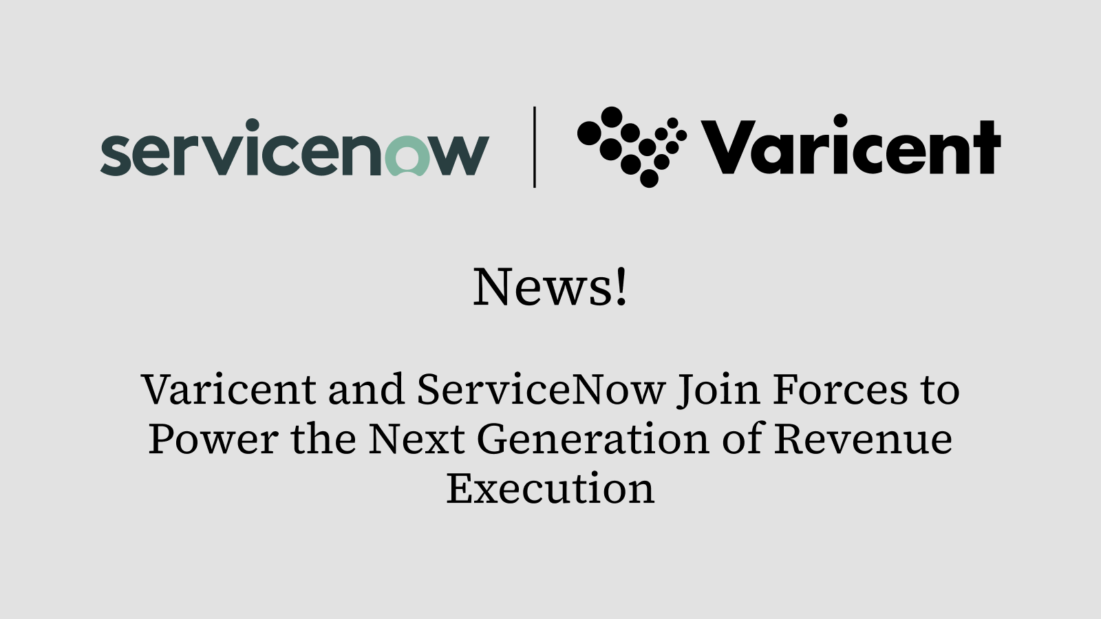 Varicent and ServiceNow Join Forces to Power the Next Generation of Revenue Execution