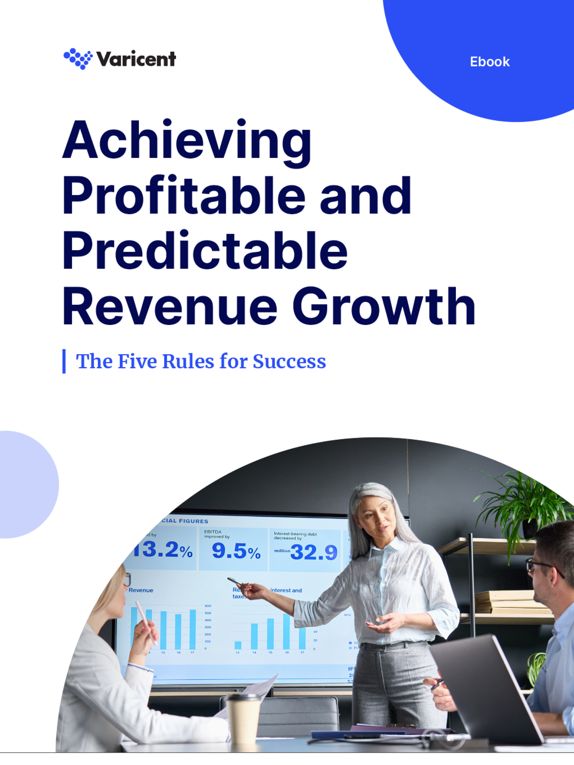 Successfully achieve profitable and predictable revenue growth with Varicent's free eBook. Learn actionable insights and expert advice to strengthen your teams today.