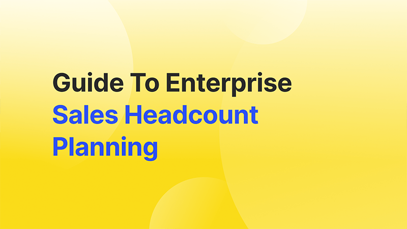 Guide to World-Class Sales Headcount Planning & Resource Allocation