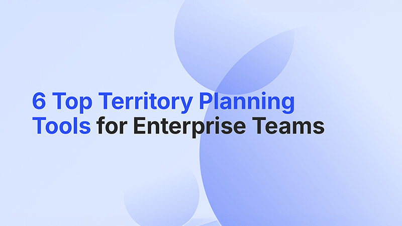 6 Top Territory Planning Tools for Enterprise Teams