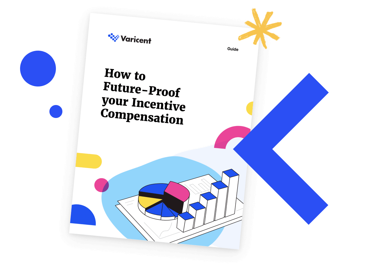 Future-Proof Your Incentive Compensation | Free Guide | Varicent