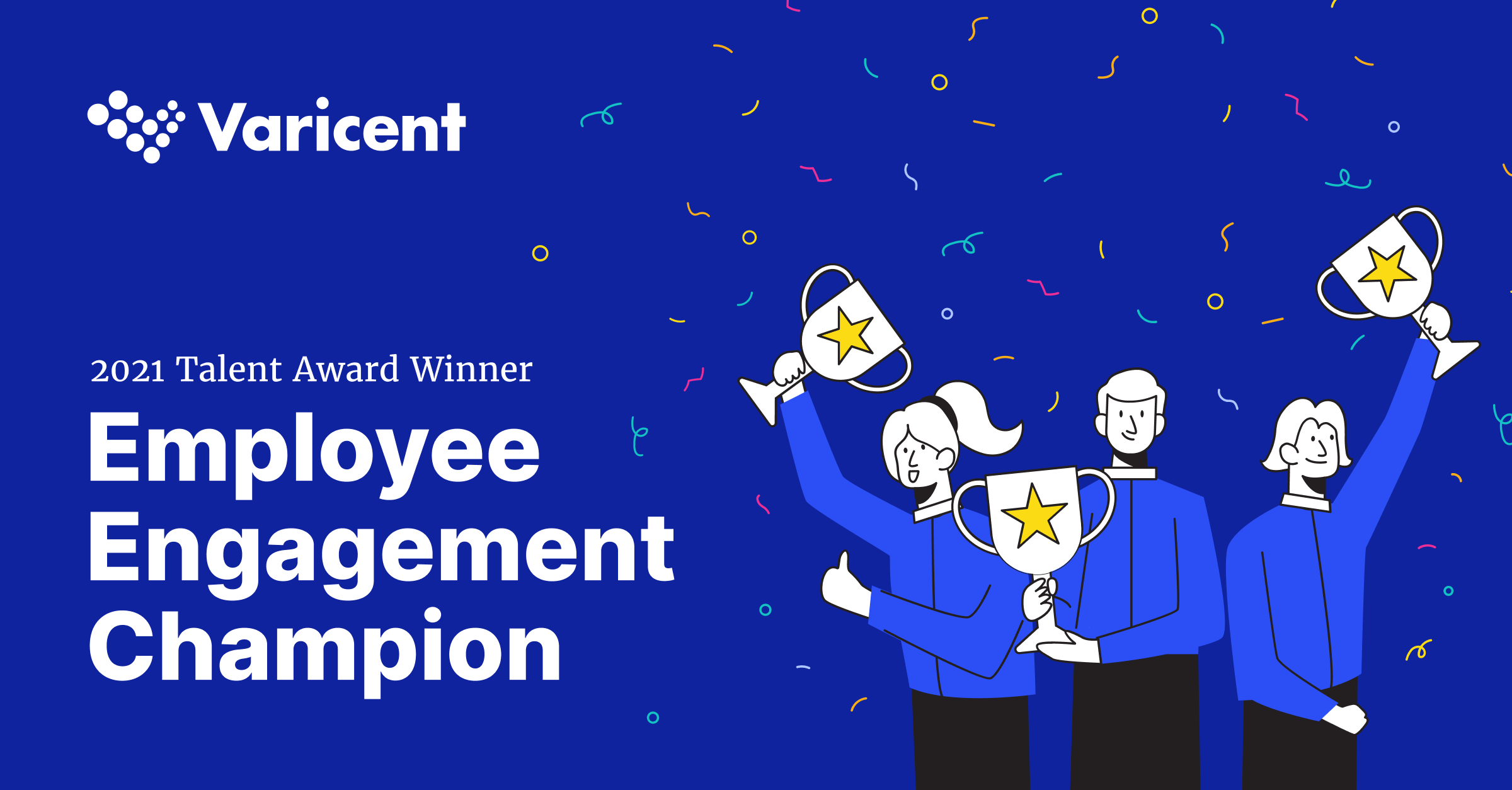  Varicent has been named Employee Engagement Champion at LinkedIn's 2021 Talent Awards